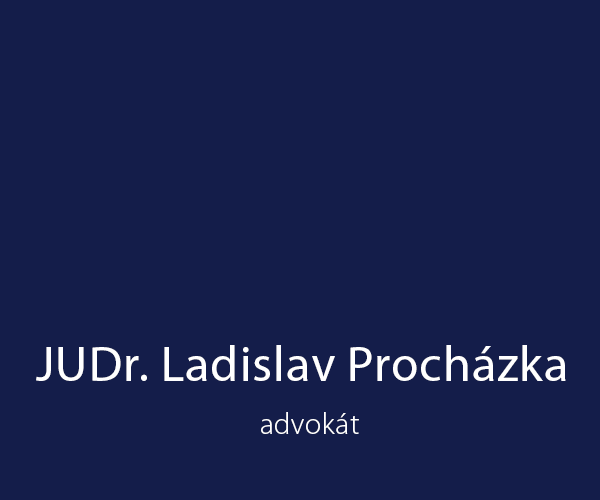 JUDr. Ladislav Procházka JUDr. Ladislav Procházka